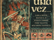 Érase vez… Carla Dente, Matías Evelyn Torres, Fede Valotta Macarena Yannelli [RESEÑA MAGA]