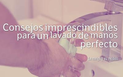 Consejos imprescindibles para una lavado de manos perfecto
