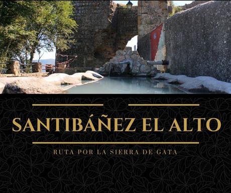 Ruta por la Sierra de Gata: ¿Qué ver en Santibáñez el Alto?