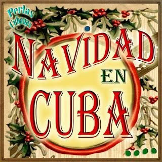 Perlas Cubanas: Navidad en Cuba