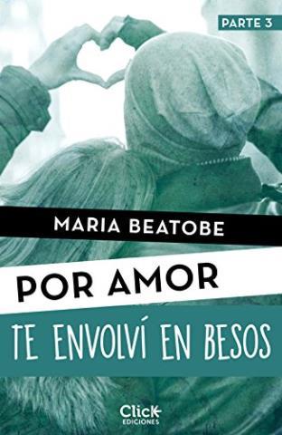 http://www.librosinpagar.info/2017/12/te-envolvi-en-besos-maria-beatobe-leer.html