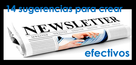 14 sugerencias para crear newsletters efectivos