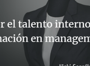 Apostando talento interno través formación management.