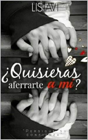 ¿Quisieras aferrarte a mí? – Javiera Sanchez Trujillo - Descargar Ebooks Gratis http://www.librosinpagar.info/2017/12/quisieras-aferrarte-mi-javiera-sanchez.html