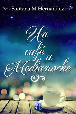 Reseña | Un café a medianoche, Santana M. Hernández