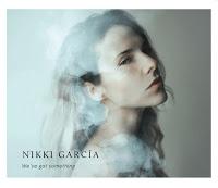 Nikki García, We've got something Nikki García, We've got something