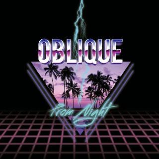 OBLIQUE - PROM NIGHT OBLIQUE - PROM NIGHT