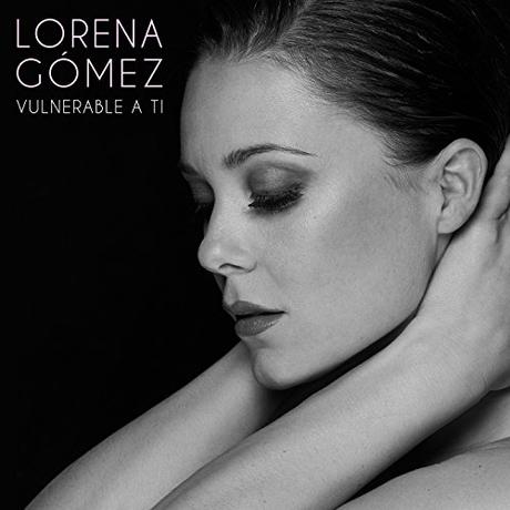 Lorena Gómez publica el single ‘Vunerable a ti’ Vulnerable A Ti