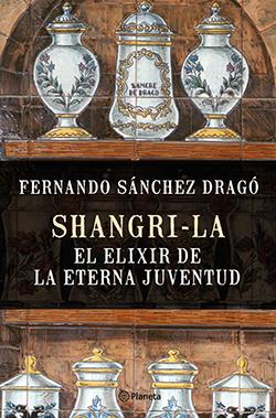 Shangri-La, El elixir de la eterna juventud de Fernando Sánchez Dragó