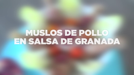 MÁSMÚSCULO CHEF:  MUSLOS DE POLLO EN SALSA DE GRANADA