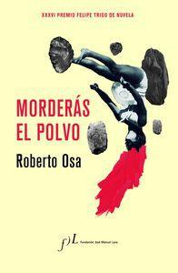 “Morderás el polvo”, de Roberto Osa “Morderás el polvo”, de Roberto Osa