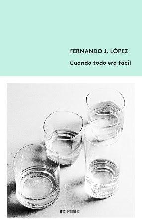 Cuando todo era fácil - Fernando J. López