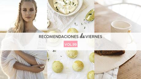 Recomendaciones de viernes - Vol.99 Recomendaciones de viernes - Vol.99