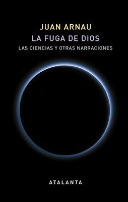 Juan Arnau. La fuga de Dios Juan Arnau. La fuga de Dios