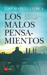 Los malos pensamientos. Juan Manuel Llorca Díaz Los malos pensamientos. Juan Manuel Llorca Díaz