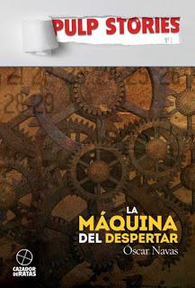 LA MÁQUINA DEL DESPERTAR (Óscar Navas - Cazador de Ratas)