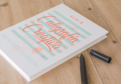 Así es “Caligrafía Creativa”, el libro de Rubio para introducirte en el mundo del lettering de una forma divertida