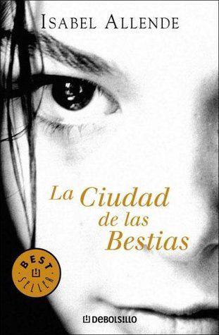 La ciudad de las bestias (Las memorias del Águila y el Jaguar, #1)