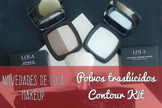 Novedades LOLA Makeup: Polvos traslúcidos prensados y Contour kit Portadilla