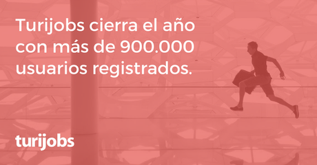 Turijobs cierra el año con más de 900.000 usuarios y un aumento del 35% en su equipo.