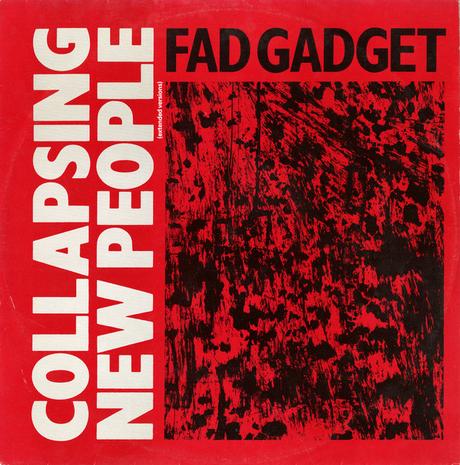 FAD GADGET – COLLAPSING NEW PEOPLE