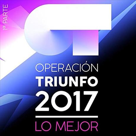 Operación Triunfo 2017 en concierto – Primeras fechas en Madrid y Barcelona Operación Triunfo 2017: Lo Mejor (Parte 1)