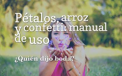 Pétalos, arroz y confetti: manual de uso