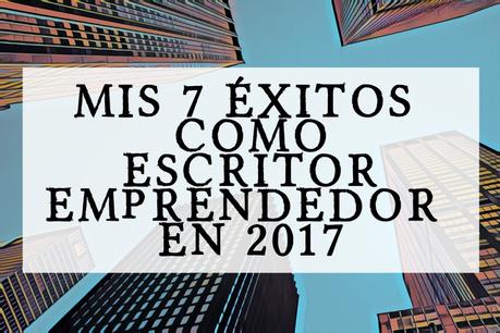 Mis 7 éxitos como escritor emprendedor | David Orell