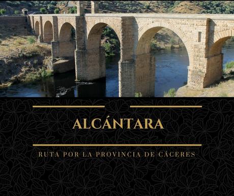 Ruta por la provincia de Cáceres: ¿Qué ver en Alcántara?