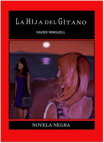 La hija del gitano – Xavier Minguell,Descargar gratis http://www.librosinpagar.info/2017/12/la-hija-del-gitano-xavier.html