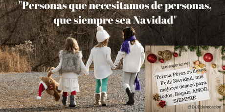 “Personas que necesitamos de personas, que siempre sea Navidad”