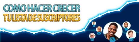 Como Hacer Cecer tu Lista de Suscriptores