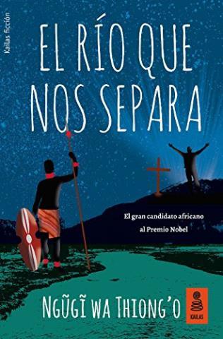 El río que nos separa – Ngũgĩ wa Thiong’o,Descargar gratis http://www.librosinpagar.info/2017/12/el-rio-que-nos-separa-ngugi-wa.html