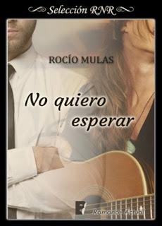 No quiero esperar – Rocío Mulas, Descargar gratis http://www.librosinpagar.info/2017/12/no-quiero-esperar-rocio-mulas-descargar.html
