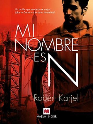 Mi nombre es N – Robert karjel,Descargar gratis http://www.librosinpagar.info/2017/12/mi-nombre-es-n-robert-karjeldescargar.html