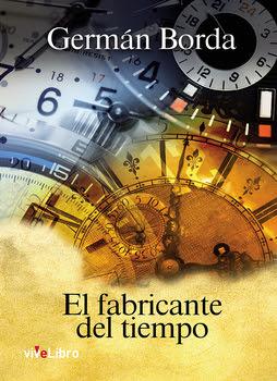 Reseña sobre 'El fabricante del tiempo' de Germán Borda