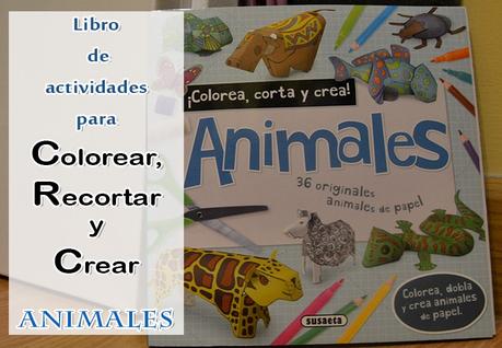 Libro colorea, corta y crea animales Libro colorea, corta y crea animales