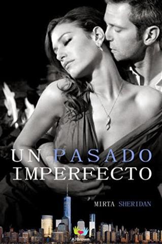 Un pasado imperfecto – Mirta Sheridan,Descargar gratis http://www.librosinpagar.info/2017/12/un-pasado-imperfecto-mirta.html
