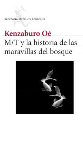M/T y la historia de las maravillas del bosque – Kenzaburo Oé,Descargar gratis http://www.librosinpagar.info/2017/12/mt-y-la-historia-de-las-maravillas-del.html
