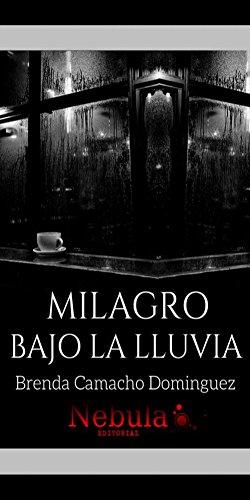 Milagro bajo la lluvia de [Dominguez, Brenda Camacho]