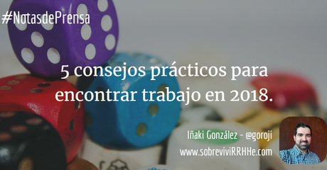Esto no es una inocentada: 5 consejos prácticos para encontrar trabajo en 2018.