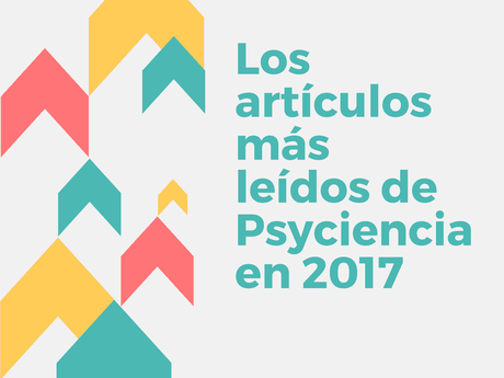 Los artículos más leídos de Psyciencia en 2017