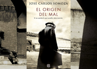 El origen del mal de José Carlos Somoza (Ediciones B, 18 de enero)