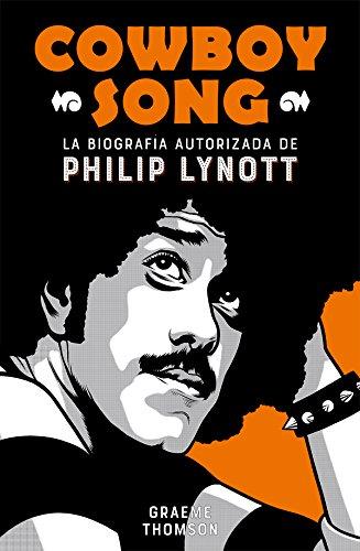 Cowboy Song. La biografía autorizada de Philip Lynott.