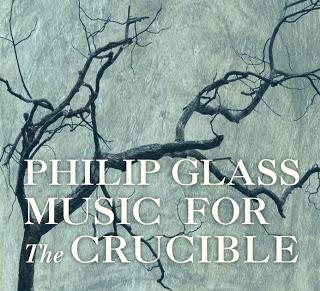 Philip Glass - Music for the Crucible (2016)