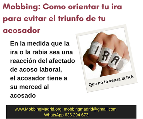 Mobbing: Como orientar tu ira para evitar el triunfo de tu acosador Mobbing: Como orientar tu ira para evitar el triunfo de tu acosador