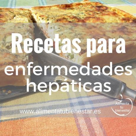 Recomendaciones y recetas para las enfermedades hepáticas