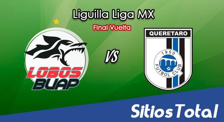 Lobos BUAP vs Querétaro en Vivo – Liga MX – Sábado 13 de Enero del 2018