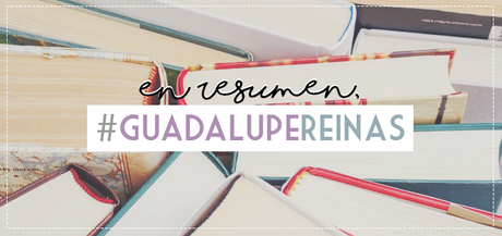 En resumen, #GuadalupeReinas