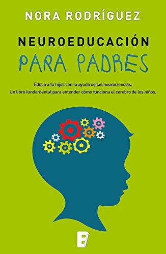 Neuroeducación para padres de Nora Rodríguez